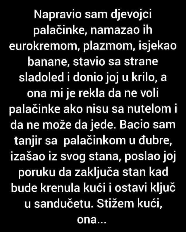 Napravio sam djevojci palačinke, namazao ih eurokremom