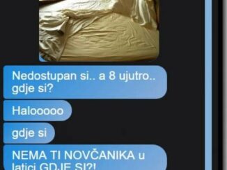 JUTROS SAM SE PROBUDILA I VIDIM NEMA MI MUŽA U KREVETU, POSLALA SAM MU TONU PORUKA, a onda mi je stigla ova slika: JUTROS SAM SE PROBUDILA I VIDIM NEMA MI MUŽA U KREVETU, POSLALA SAM MU TONU PORUKA, a onda mi je stigla ova slika:
