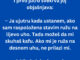 Došla mlada u kuću. I prvo jutro svekrva joj objašnjava: