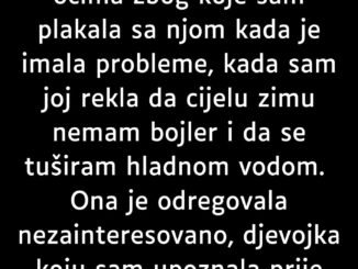 “Pala mi je drugarica u očima zbog koje sam plakala