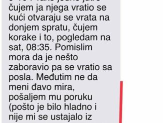 “Svako jutro muž ide na posao oko 7 a ja ne ustanem