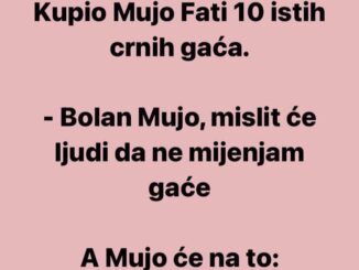 Kupio Mujo Fati 10 istih crnih gaća.