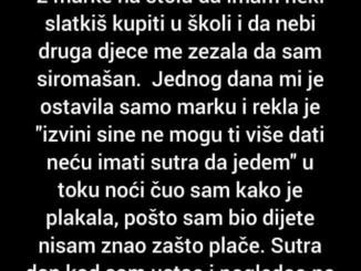 Mama mi je ostavljala svaki dan 2 marke na stolu da imam